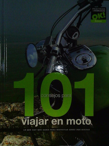 101 Consejos Para Viajar En Moto - Autores Varios