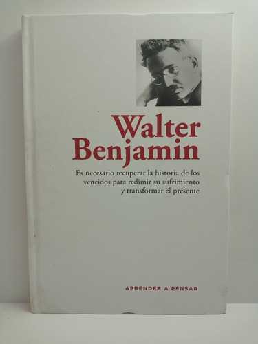 Walter Benjamin - Aprender A Pensar