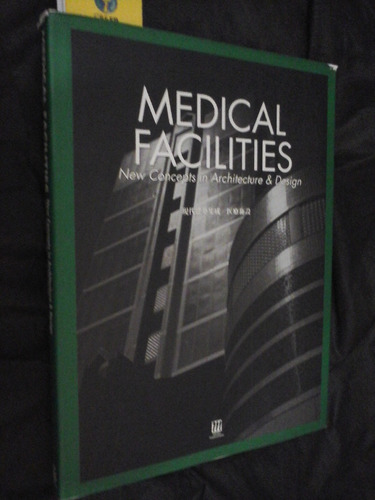 Medical Facilities New Concepts Architectures  & Design