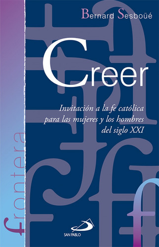 Libro Creer: Invitacion A La Fe Catolica Para Mujeres Y Homb