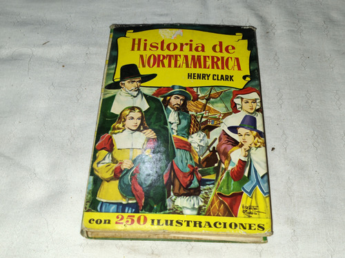 Historia De Norteamerica - Henry Clark - Bruguera