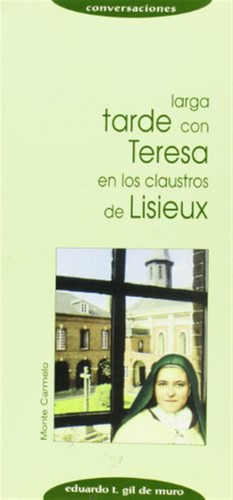 Larga Tarde Con Teresa En Los Claustros De Lisieux -conversa