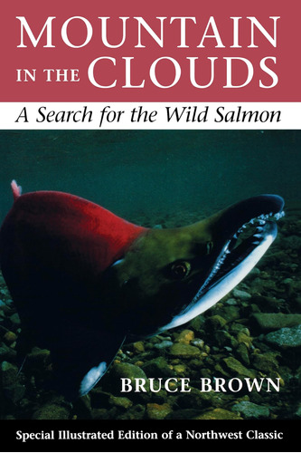 Libro: Mountain In The Clouds: A Search For The Wild Salmon