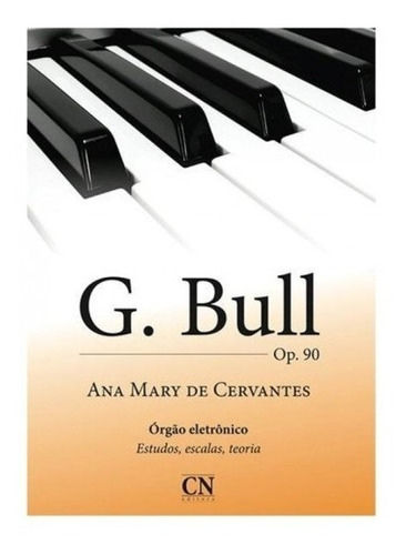 Método George Bull P/ Órgão C/ Pedaleira Ana Mary Cervantes