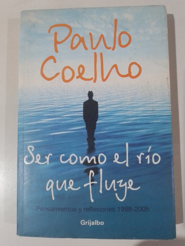 Ser Como El Río Que Fluye - Paulo Coelho