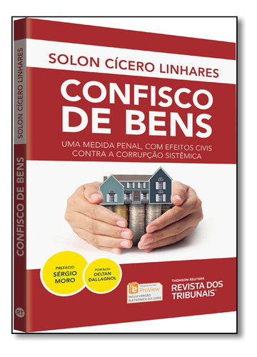 Confisco De Bens, De Solon Cicero Linhares. Editora Revista Dos Tribunais, Capa Mole Em Português, 2016