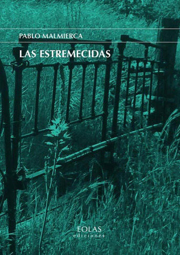 Las Estremecidas, De Pablo Malmierca. Editorial Eolas Ediciones, Tapa Blanda En Español, 2023