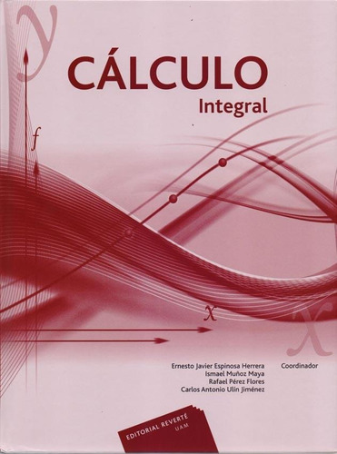 Calculo Integral - Espinosa Herrera / Muñoz Maya / P. Flores