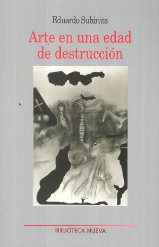Libro Arte En Una Edad De Destrucción De Eduardo Subirats