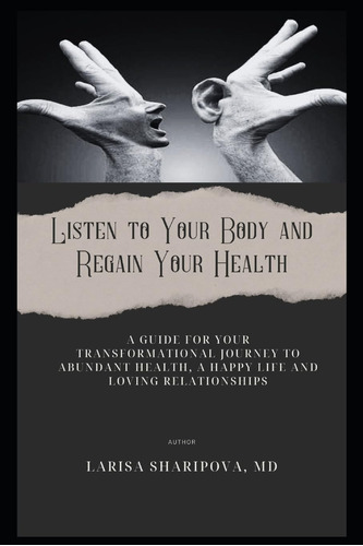 Libro: Listen To Your Body And Regain Your Health: A Guide A