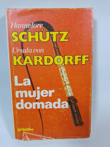 La Mujer Domada   -  Hannelore Schütz