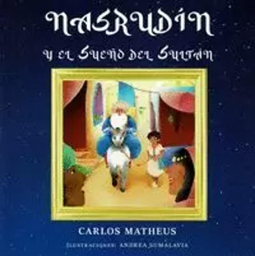 Nasdrudín Y El Sueño Del Sultán - Matheus López  - *