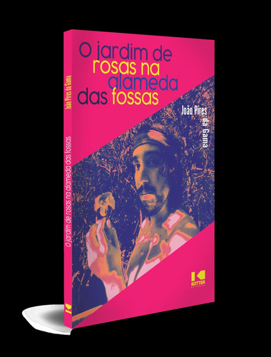 O Jardim De Rosas Na Alameda Das Fossas: O Jardim De Rosas Na Alameda Das Fossas, De Gama,joao Pires Da. Editora Kotter Editorial, Capa Mole, Edição 1 Em Português, 2023