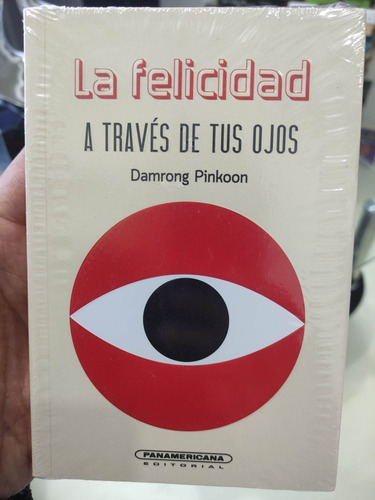 La Felicidad A Través De Tus Ojos - Damrong Pinkoon