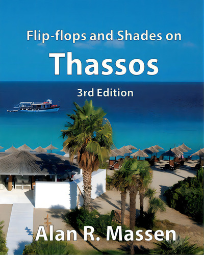 Flip-flops And Shades On Thassos, De Massen, Alan R.., Vol. 1. Editorial Lightning Source Inc, Tapa Blanda, Edición 3rd Edition En Inglés