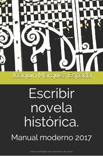 Escribir Novela Historica : Manual Moderno 2017