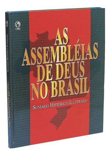 As Assembléias de Deus no Brasil, de Oliveira, Joanir Ferreira de. Editora Casa Publicadora das Assembleias de Deus, capa dura em português, 1997