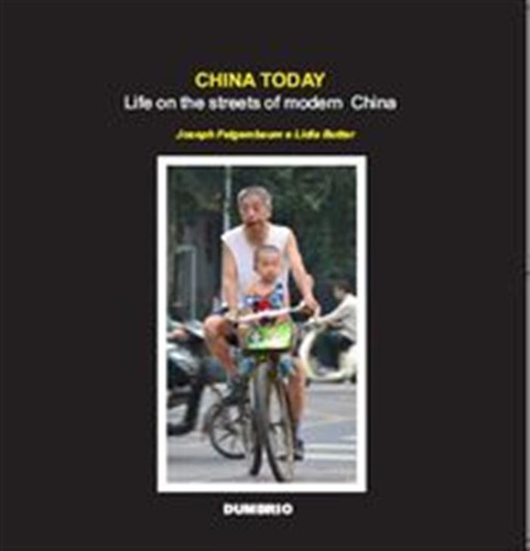 China Today:life On The Streets Of Modern China  -  Joseph