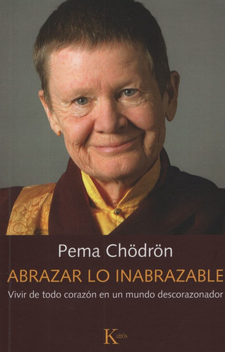 Abrazar Lo Inabrazable - Pema Chodron, de Chödrön, Pema. Editorial Kairós, tapa tapa blanda en español, 2020