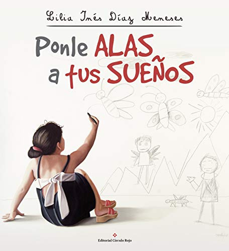 Ponle Alas A Tus Sueños -novela-