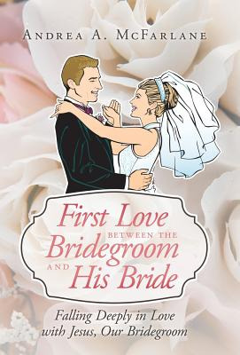 Libro First Love Between The Bridegroom And His Bride: Fa...