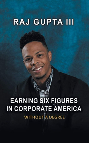 Libro:  Earning Six In Corporate America Without A Degree