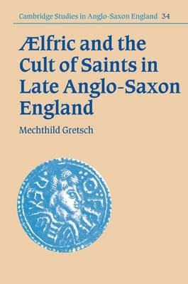 Cambridge Studies In Anglo-saxon England: Aelfric And The...