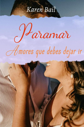 Libro: Paramar: Amores Que Debes Dejar Ir (spanish Edition)