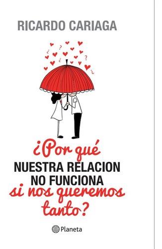 ¿por Qué Nuestra Relación No Funciona Si / Ricardo Cariaga