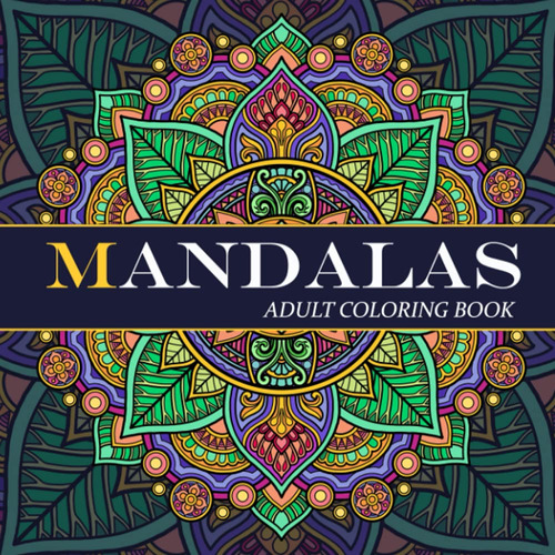 Mandalas - Adult Coloring Book: Featuring Beautiful Manda...
