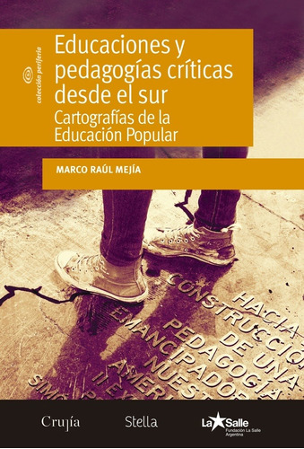 Educaciones Y Pedagogias Criticas Desde El Sur - Cartografia