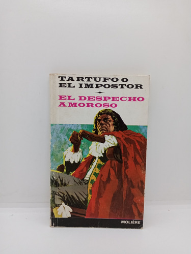 Tartufoo El Impostor - El Despecho Amoroso - Molière