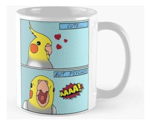 Taza Lindo Pero Psico Birb Comico Calidad Premium