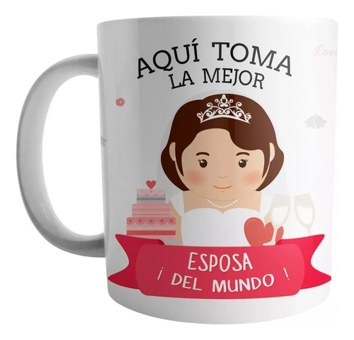 Mug Aqui Toma La Mejor Esposa Del Mundo