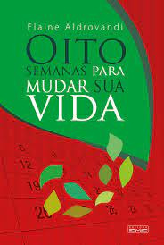 Livro Oito Semanas Para Mudar Sua Vida