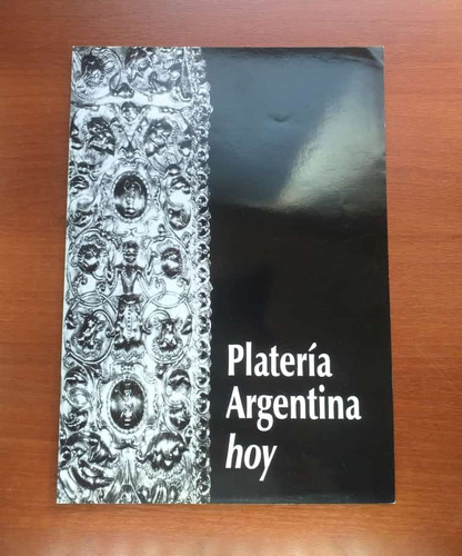 Catálogo Exposición Platería Argentina Hoy Nov-dic 1998 Fb