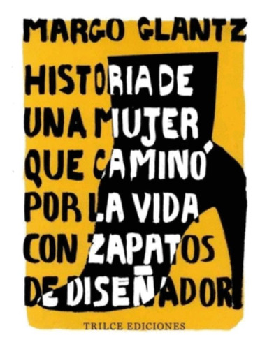 Libro: Historia De Una Mujer Que Caminó Por La Vida Con Zapa