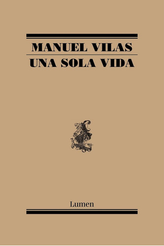 Una Sola Vida - Manuel Vilas