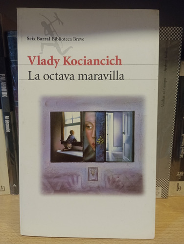 La Octava Maravilla - Vlady Kociancich - Ed Seix Barral