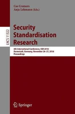 Security Standardisation Research - Cas Cremers (paperback)