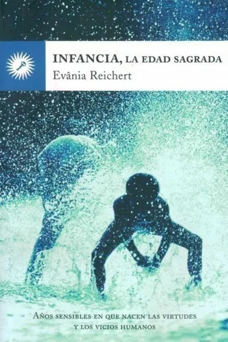Infancia La Edad Sagrada - Evania Reichert - La Llave Libro