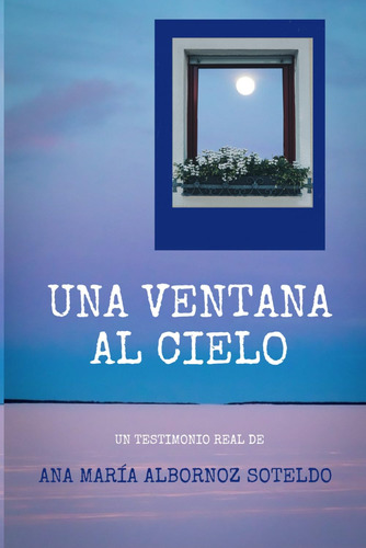 Libro: Una Ventana Al Cielo (spanish Edition)