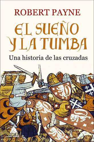 Sueño Y La Tumba, El. Una Historia De Las Cruzadas