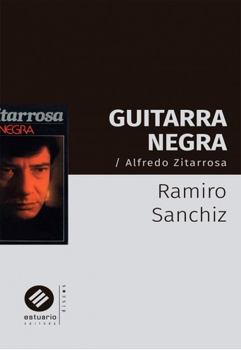 Guitarra Negra  - Sanchiz, Ramiro