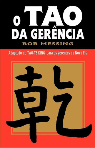 O Tao Da Gerência, De Bob Messing., Vol. Único. Editora Nobel, Capa Mole Em Português, 1992