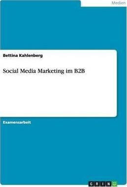 Social Media Marketing Im B2b - Bettina Kahlenberg