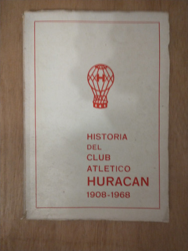 Historia Del Club Atletico Huracan 1908-1968 - Jorge Newton