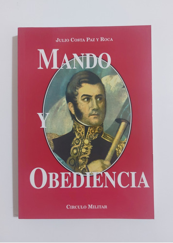 Libro Mando Y Obediencia Julio Costa Paz Y Roca 