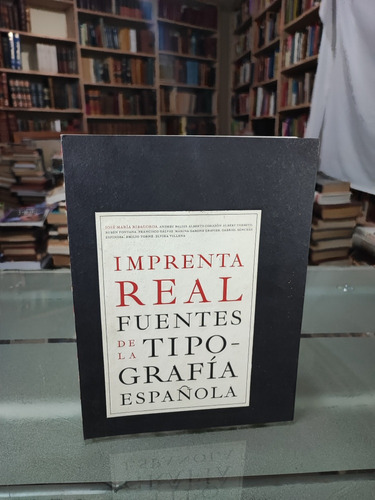 Imprenta Real Fuentes De La Tipografía Española (Usado)