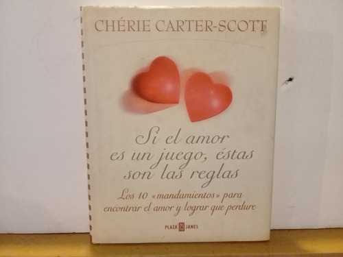 Si El Amor Es Un Juego, Estas Son Las Reglas - Carter-scott